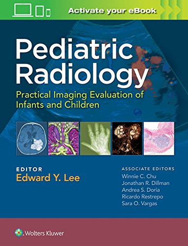 Pediatric Radiology: Practical Imaging Evaluation of Infants and Children von LWW